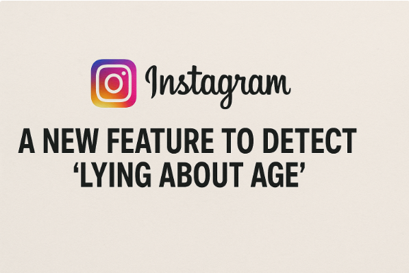 Instagram: A New Feature to Detect “Lying About Age”